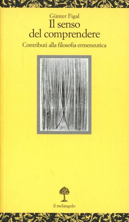 Il senso del comprendere. Contributi alla filosofia ermeneutica - Günter Figal - copertina