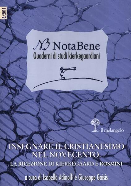 Notabene. Quaderni di studi kierkegaardiani. Vol. 8: Insegnare il cristianesimo nel Novecento. La ricezione di Kierkegaard e Rosmini. - copertina