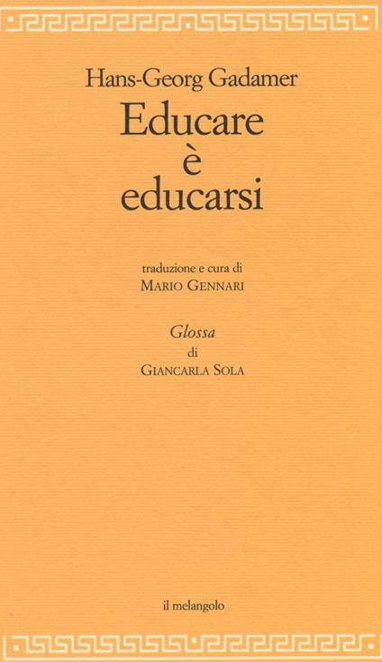 Educare è educarsi - Hans Georg Gadamer - copertina