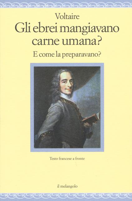 Gli ebrei mangiavano carne umana? E come la preparavano? Testo francese a fronte - Voltaire - copertina