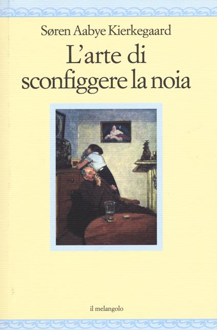 L'arte di sconfiggere la noia - Søren Kierkegaard - copertina