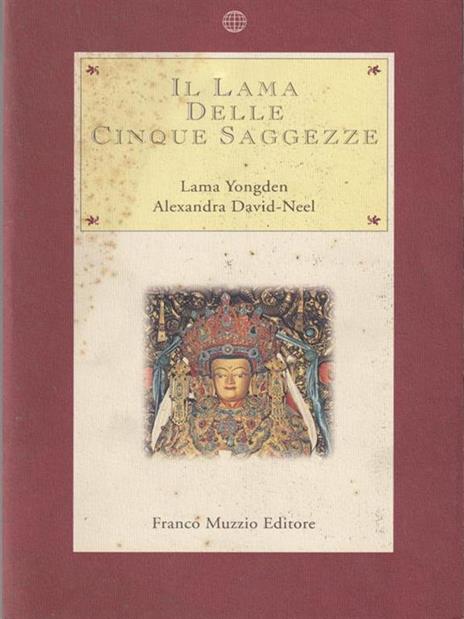 Il Lama delle cinque saggezze - Yongden (lama),Alexandra David-Néel - copertina