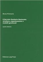 Il servizio sanitario nazionale. Struttura, organizzazione e modelli gestionali