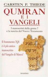 Qumran e i vangeli. I manoscritti della grotta 7 e la nascita del Nuovo Testamento - Carsten P. Thiede - copertina