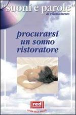 Procurarsi un sonno ristoratore. Con CD Audio