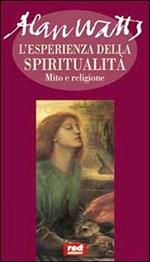 L' esperienza della spiritualità. Mito e religione