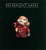 Delinquent angel. Australian historical, aboriginal and contemporary ceramics-L'angelo ribelle. Ceramiche australiane storiche, aborigene e contemporanee