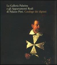 La Galleria Palatina e gli Appartamenti Reali di Palazzo Pitti. Catalogo dei dipinti - copertina