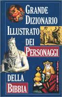 Il dizionario illustrato dei personaggi della Bibbia