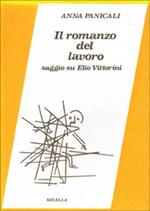 Il romanzo del lavoro. Saggio su Elio Vittorini