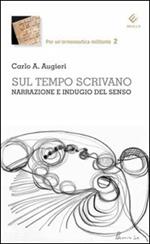 Sul tempo scrivano. Narrazione e indugio del senso