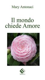 Il mondo chiede amore