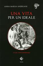 Una vita per un ideale. Studi contemporanei