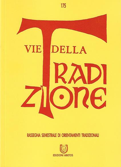 Vie della tradizione. Rassegna semestrale di orientamenti tradizionali (2018). Vol. 175: Giugno-Dicembre - copertina