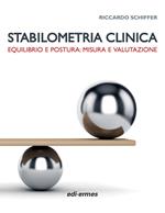 Stabilometria clinica. Equilibrio e postura: misura e valutazione