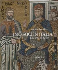 mosaici in Italia dal 300 al 1300 - Joachim Poeschke - copertina