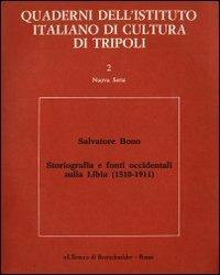 Storiografia e fonti occidentali sulla storia della Libia (1510-1911) - Salvatore Bono - copertina