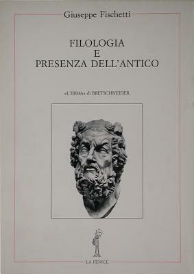 Filologia e presenza dell'antico - Giuseppe Fischetti - copertina