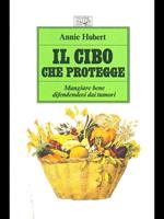 Il cibo che protegge. Mangiare bene difendendosi dai tumori