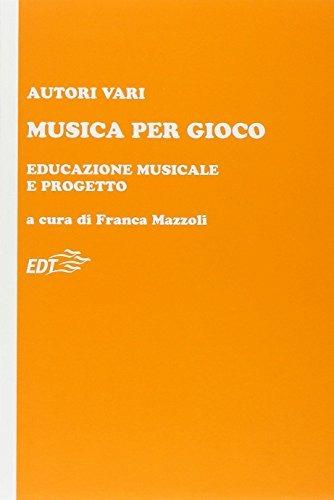 Musica per gioco. Educazione musicale e progetto - copertina