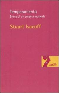 Temperamento. Storia di un enigma musicale - Stuart Isacoff - copertina