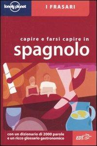 Capire e farsi capire in spagnolo. Ediz. bilingue - copertina