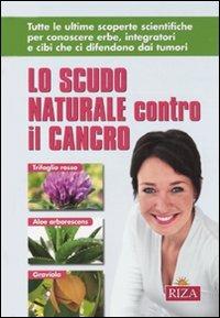 Lo scudo naturale contro il cancro - copertina