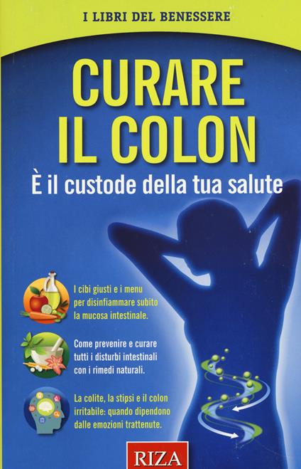 Curare il colon. È il custode della tua salute - copertina