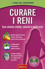 Curare i reni. Così elimini cistite, calcoli e acidi urici