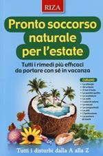 Pronto soccorso naturale per l'estate. Tutti i rimedi più efficaci da portare con sé in vacanza