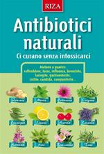 Antibiotici naturali. Ci curano senza intossicarci