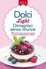 Dolci light. Dimagrisci senza rinunce