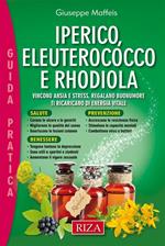 Iperico, eleuterococco e rodhiola. Vincono ansia e stress, regalano buonumore ti ricaricano di energia vitale