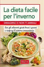 La dieta facile per l'inverno. Dimagrisci e non ti ammali