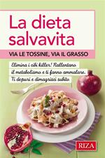 La dieta salva vita. Via le tossine, via il grasso