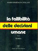 La fallibilità delle decisioni umane. Vol. 1: Teoria