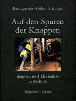 Auf den Spuren der Knappen (Bergbau in Südtirol und seine Mineralien)