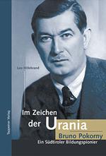 Bruno Pokorny. Im Zeichen der Urania. Ein Südtiroler Bildungspioner