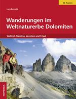 Wanderungen im Weltnaturerbe Dolomiten. Südtirol, Trentino, Venetian und Friaul