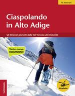 Ciaspolando in Alto Adige. 59 itinerari