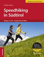 Speedhiking in Südtirol. Bergauf zu Fuss, bergab mit der Bahn