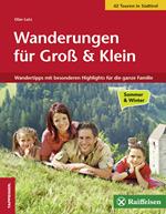 Wanderungen für Gross und Klein. Die schönsten Wandertipps für die ganze familie