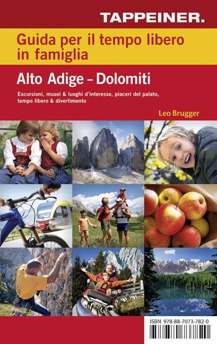 Guida per il tempo libero in famiglia. Alto Adige-Dolomiti. Con cartina escursionistica - copertina