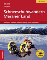 Schneeschuhwandern Meraner Land. Passeiertal, Ultental, Vigiljoch, Hafling, Vöran und Mölten