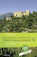 Die garten von schloss Trauttmansdorff. Ein Rundgang durch Italiens schönsten Garten in Meran/Südtirol