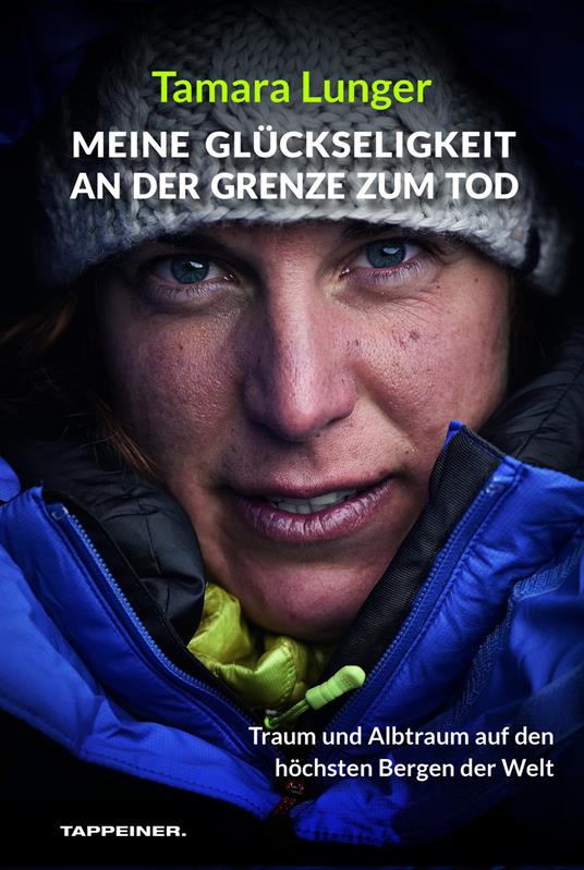 Meine Glückseligkeit an der Grenze zum Tod. Traum und Albtraum auf den höchsten Bergen der Welt - Tamara Lunger - copertina