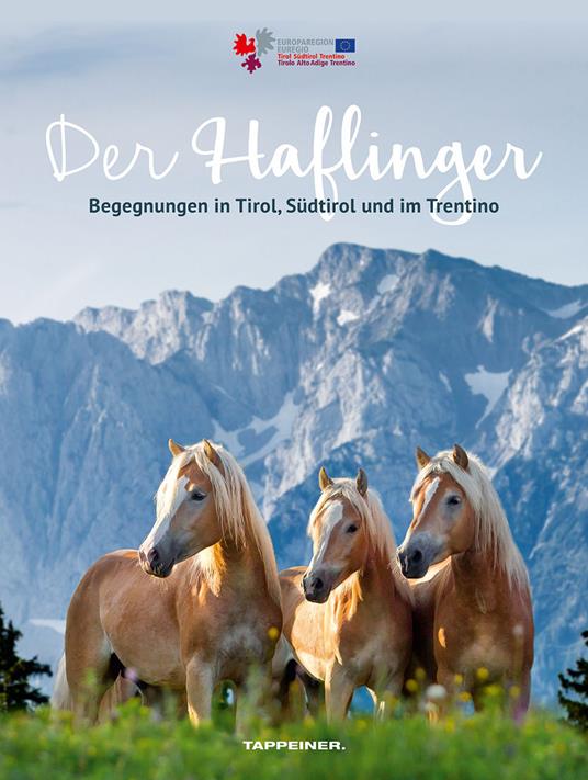 Der Haflinger. Begegnungen in Tirol, Südtirol und im Trentino - copertina