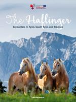 The Haflinger. Encounters in Tyrol, South Tyrol and Trentino