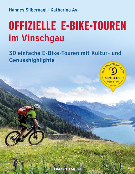 Offizielle E-Bike-Touren im Vinschgau. 30 einfache E-Bike-Touren mit Kultur-und Genusshighlights - Hannes Silbernagl,Katharina Avi - copertina