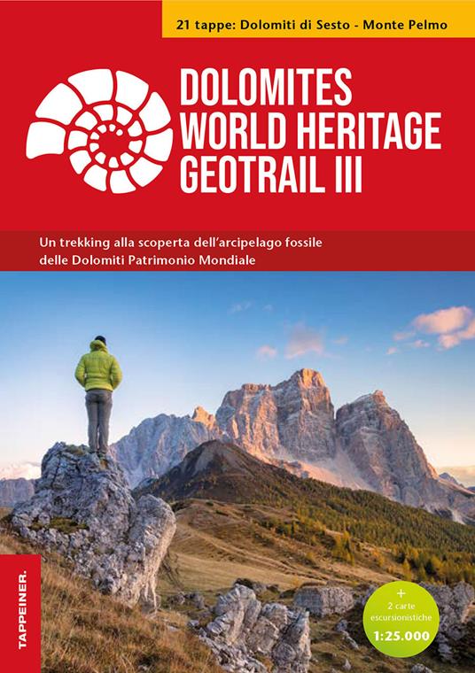 Dolomites World Heritage geotrail. Un trekking alla scoperta dell'arcipelago fossile del Patrimonio mondiale. Con 2 carte escursionistiche 1:25.000. Vol. 3: Dolomiti di Sesto–Monte Pelmo (Veneto) - copertina